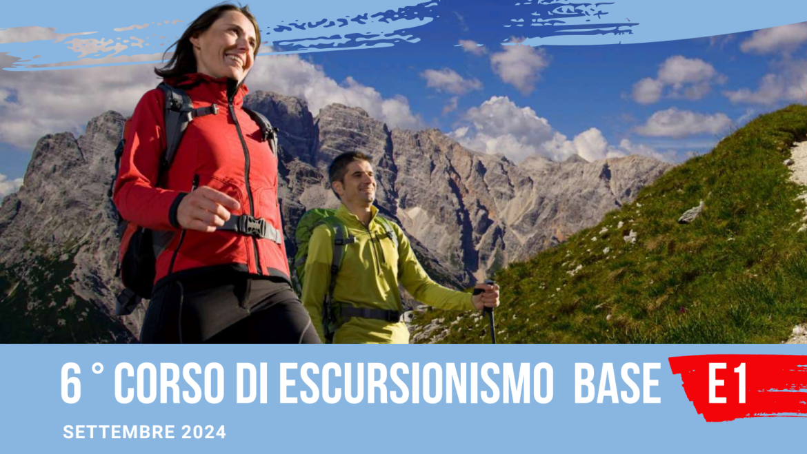 Dal 4 al 29 settembre 2024 – 6° Corso di Escursionismo Base (E1)